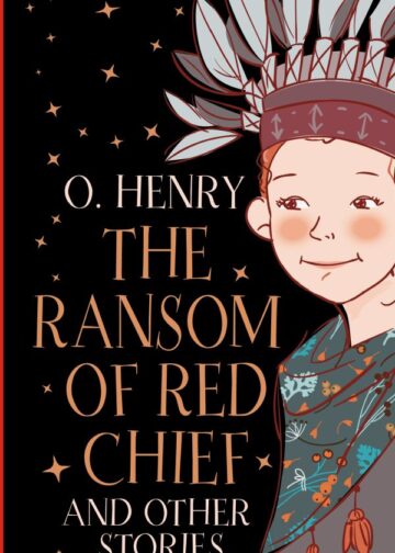 The Ransom of Red Chief and other stories
