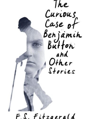 The Curious Case of Benjamin Button and Other Stories