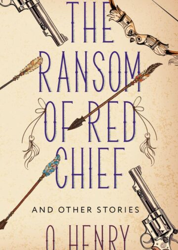 The Ransom of Red Chief and other stories