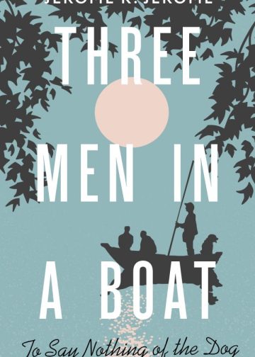 Three Men in a Boat (To say Nothing of the Dog)