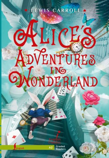 Alice`s Adventures in Wonderland. A2 = Алиса в стране чудес. A2